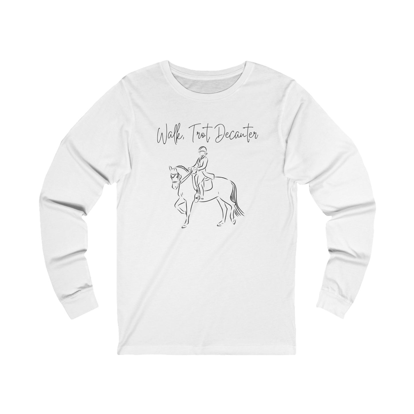 Walk, Trot, Decanter - Long Sleeve