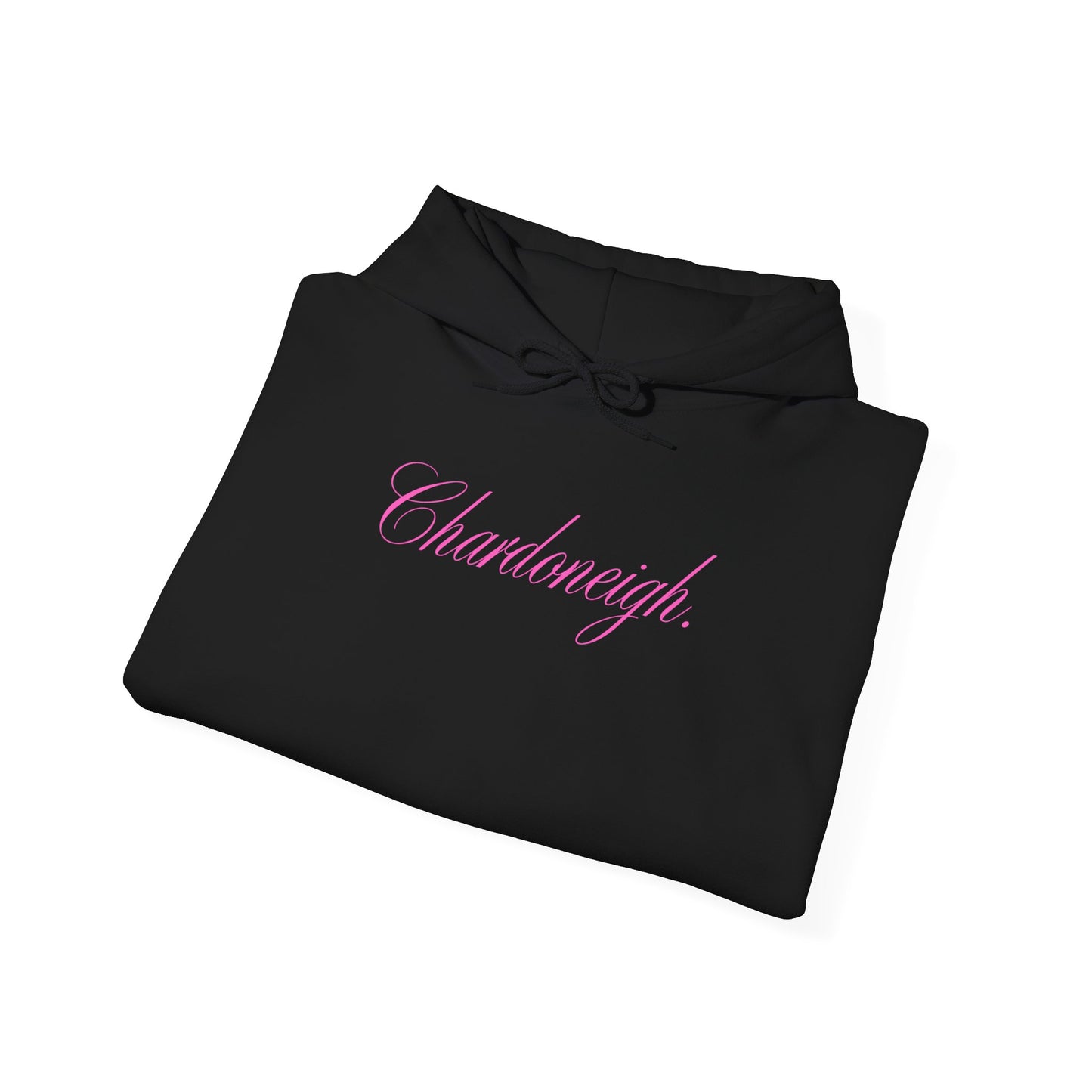 Chardoneigh Hoodie