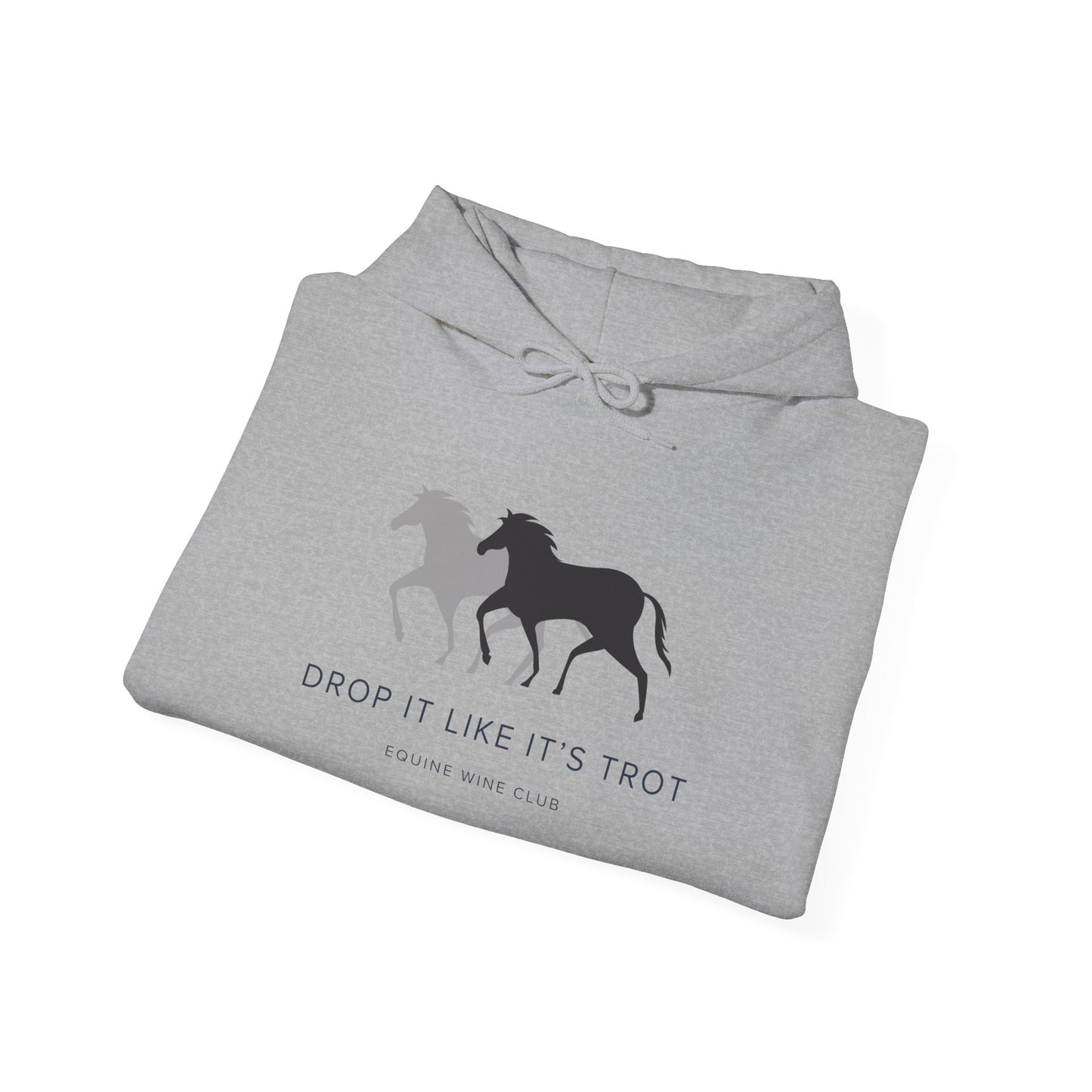 Drop It Like It's Trot - Hoodie