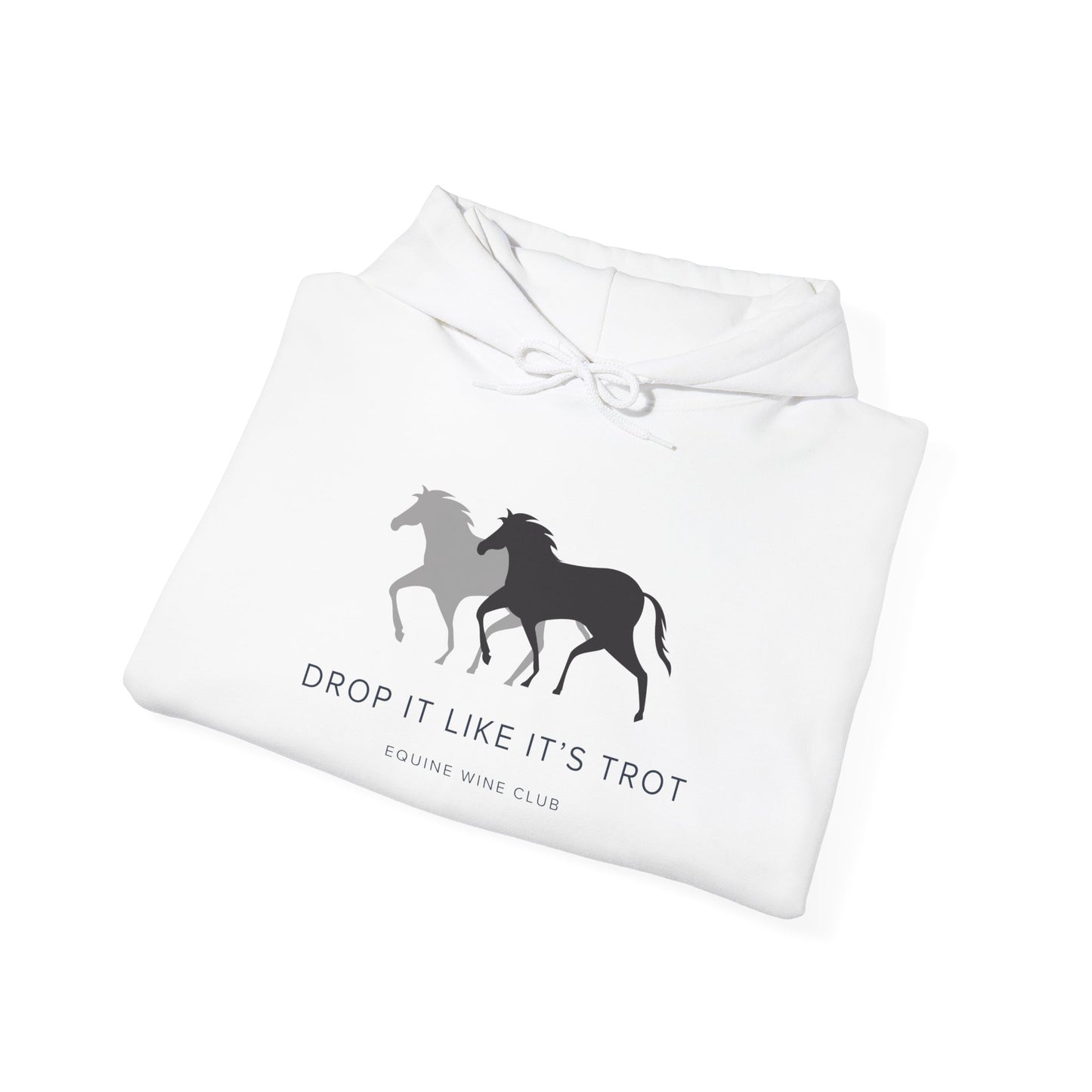 Drop It Like It's Trot - Hoodie