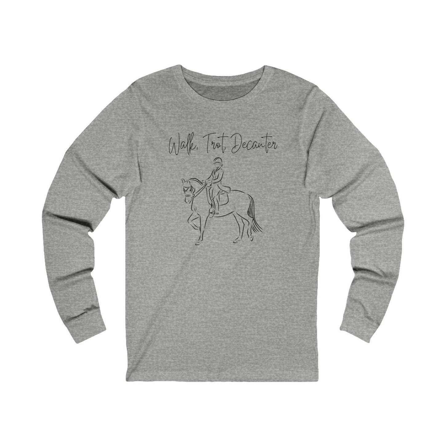 Walk, Trot, Decanter - Long Sleeve